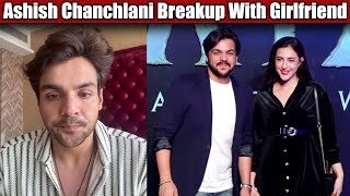 Ashish Chanchlani Breakup With Girlfriend Samreen Kaur [upl. by Ramo801]