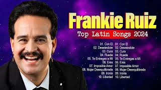 Frankie Ruiz Latin Songs 2024  Top 60 Artists To Listen in 2024🌻 [upl. by Standford41]