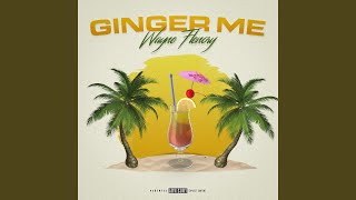 GINGER ME [upl. by Aldridge]