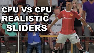 FIFA 22 Realistic Sliders CPU VS CPU [upl. by Hctim]