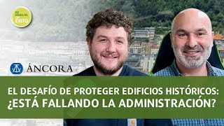 El Desafío de Proteger Edificios Históricos ¿Está Fallando la Administración [upl. by Epilif]