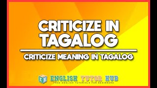 Criticize In Tagalog – Criticize Meaning In Tagalog Translation [upl. by Rayham]