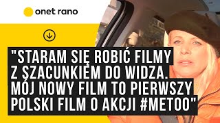 quotStaram się robić filmy z szacunkiem do widza Mój nowy film to pierwszy polski film o akcji MeTooquot [upl. by Halland]