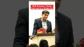 UPSC Economy’s Teacher Rishi Jain Sir of Drishti IAS upsc rishijainsir shorts ias drishtiais [upl. by Akissej]