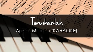 Teruskanlah  Agnes Monica KARAOKE [upl. by Winnick]