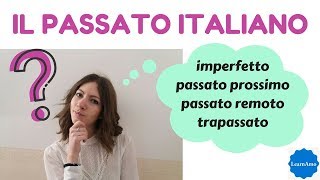 Uso tempi passati italiano passato prossimo remoto imperfetto trapassato  Italian past tenses [upl. by Mather]