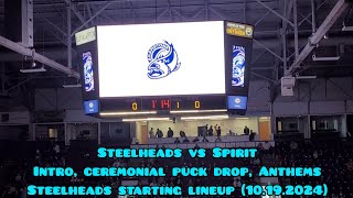 Steelheads Vs Spirit Intro National Anthems Ceremonial Puck Drop steelheads lineup Oct 16 2024 [upl. by Atir]