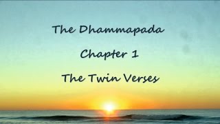 The Dhammapada Chapter 1  The Twin Verses [upl. by Navanod]