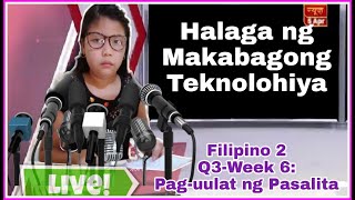 FILIPINO 2 Q3  W6 Paguulat ng Pasalita  HALAGA NG MAKABAGONG TEKNOLOHIYA [upl. by Soinotna]