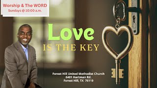 Worship amp The WORD  Sermon “Love Is The Key” [upl. by Osbourn101]