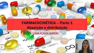 Farmacocinética Parte 1  Absorção e Distribuição [upl. by Bradski]