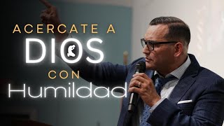 Acercate A Dios Con Humildad Pastor General David Gutierrez [upl. by Ajiram766]