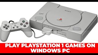 How To Play PlayStation 1 Games on Windows PC [upl. by Lesh]