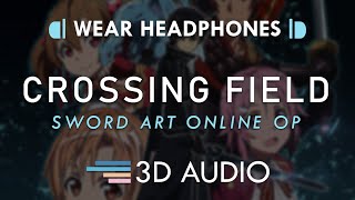 Sword Art Online OP 1 Full – Crossing Field 3D AUDIO 🎧  LiSA [upl. by Gillie]