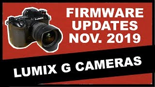 Lumix G Firmware Updates November 2019 [upl. by Serica]