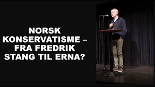 Norsk konservatisme fra Fredrik Stang til Erna  Rune Slagstad [upl. by Eener]