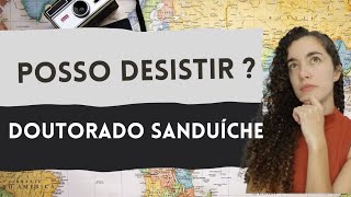 Se eu desistir do doutorado sanduíche terei alguma punição futura com a Capes [upl. by Boiney]