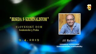 BESEDA S KRIMINALISTOM  plk JUDr Jiří MARKOVIČ [upl. by Isoj]