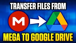 How to Transfer Files from Mega to Google Drive 2023 LATEST UPDATE for FREE Seamlessly amp Safely [upl. by Enyaj]