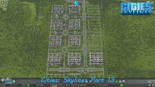 Cities Skylines Part 13 [upl. by Ynagoham]