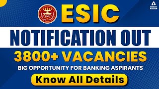 ESIC Recruitment 202122  3800 Vacancy  Know All Details About ESIC UDC Steno MTS 2022 [upl. by Ambrosi202]