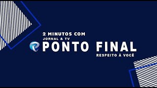 2 Minutos com Ponto Final  26072024 [upl. by Adara324]