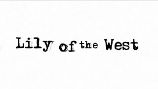 The Sternwheelers  Lily of the West Official Lyric Video [upl. by Salomo845]