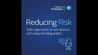 Reducing Risk  Episode 37  Safe supervision of nondoctors and using standing orders [upl. by Culley172]