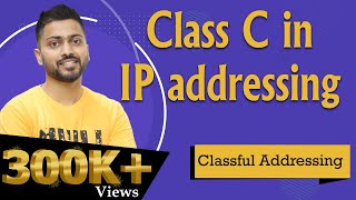 Lec43 Class C in IP addressing with Example  Classful Addressing  Network Layer [upl. by Maryanne960]