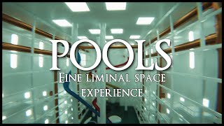 POOLS  Eine liminal space experience [upl. by Comyns]