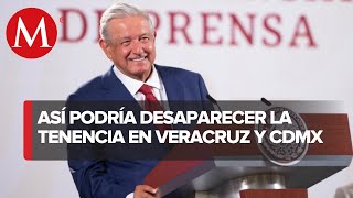 CdMx y Veracruz podrían suspender pago de Tenencia si logran ahorrar recursos AMLO [upl. by Willock]