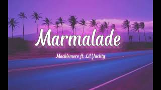 Marmalade Lyrics  Macklemore ft Lil Yachty [upl. by Edina]