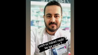 Lustral tablet nedir  Ne işe yarar [upl. by Davita]