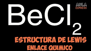 Química explicada Estructura Lewis Cloruro de Berilio BeCl2 Enlace Químico ¡Fácil y comprensible [upl. by Ethben9]