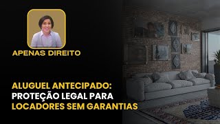 Locação Sem Garantia  Quando o Locador Pode Exigir Aluguel Antecipado [upl. by Langill]