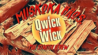 Qwick Wick Fire Starter Review by Muskoka Bros Matty [upl. by Karub]