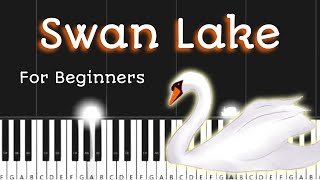 Tchaikovsky  Swan Lake  Very Easy Piano Tutorial [upl. by Ellerud116]