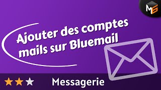 Synchroniser ses comptes mails sur Bluemail WindowsMacOS [upl. by Binnings]