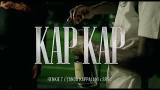 Henkie T  KAP KAP ft LANDO KAPPALANI X SRNO 256K [upl. by Atalante]