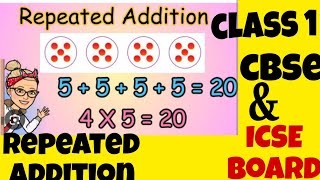 REPEATED ADDITION  class 1   CBSE BOARD ICSE BOARD NCERT MATHS [upl. by Laehcim]