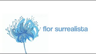 Flor Surrealista [upl. by Riegel]