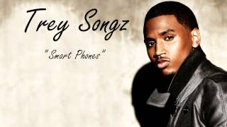 HD Trey Songz  Smart Phones Explicit [upl. by Townshend]