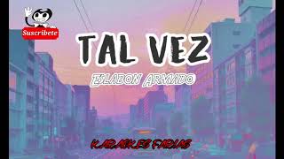 Tal Vez  Eslabon Armado  Karaoke [upl. by Nalrah]