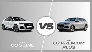 Audi Q3 S line Vs Audi Q7 Premium Plus [upl. by Ortrud549]