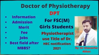 Doctor of Physiotherapy scope in Pakistan DPT k scope kitna ha Fee strcuture DPT admission 2021 [upl. by Kunz]