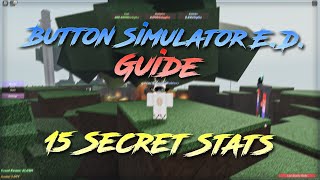 First 15 Secret Stats Guide  Button Simulator ED [upl. by Tiphane]