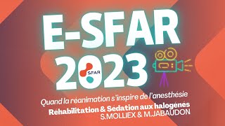 Quand la réanimation s’inspire de l’anesthésie Réhabilitation amp Sédation aux halogénés  eSFAR 2023 [upl. by Noirda]