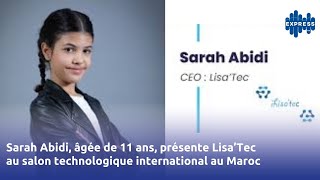 Sarah Abidi âgée de 11 ans présente Lisa’Tec au salon technologique international au Maroc [upl. by Anoel]