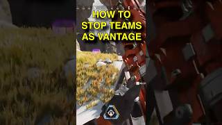 I DONT MISS How To Stop AGGRO TEAMS as Vantage apexlegends [upl. by Olifoet]