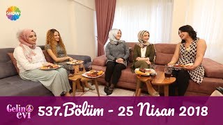 Gelin Evi 537 Bölüm  25 Nisan 2018 [upl. by Yelrebmyk650]